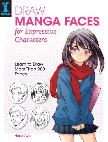 Download Draw Manga Faces for Expressive Characters: Learn to Draw More Than 900 Faces Download Draw Manga Faces for Expressive Characters: Learn to Draw More Than 900 Faces