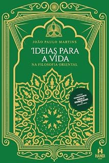 Livro Ideias para a Vida na Filosofia Oriental (Comentários sobre o simbolismo em grandes obras)