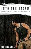 Into The Storm: A Novel of Preparedness and Survival (American Sundown Series Book 2) by Joe Russell