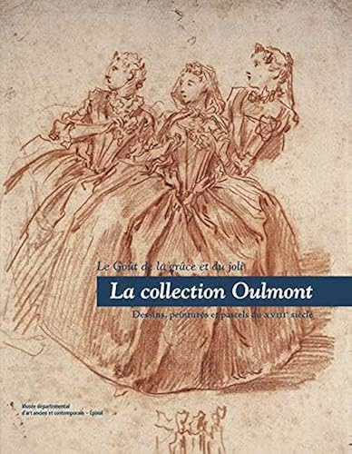 Download La Collection Oulmont : le Goût de la Grâce et du Joli. Dessins, peintures et pastels du XVIIIe siècle PDF