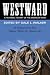 Westward: A Fictional History of the American West: 28 Original Stories Celebrating the 50th Anniver by Dale L. Walker