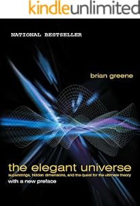 The Elegant Universe: Superstrings, Hidden Dimensions, and the Quest for the Ultimate Theory