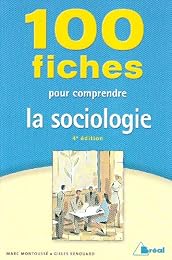 100 fiches pour comprendre la sociologie