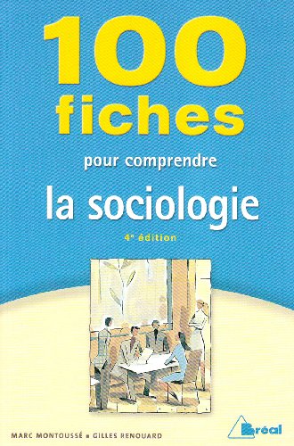 100 fiches pour comprendre la sociologie