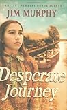 Front cover for the book Desperate Journey by Jim Murphy