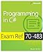Exam Ref 70-483 Programming in C# (MCSD): Programming in C#
