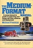 The Medium-Format Manual