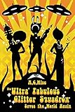 The Ultra Fabulous Glitter Squadron Saves The World Again by A.C. Wise