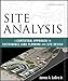 Site Analysis: A Contextual Approach to Sustainable Land Planning and Site Design