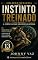 Livro Instinto Treinado: A Ciência das Decisões Rápidas