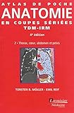 Atlas De Poche D'anatomie En Coupes Sériées TDM-IRM: Thorax, Coeur, Abdomen Et Pelvis (French Edit by 
