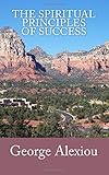 The Spiritual Principles of Success by