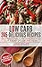 Low Carb: 365 Delicious Recipes Inspirational Low Carb Recipes For Every Day Of The Year