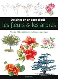 Dessiner en un coup d'oeil les fleurs & les arbres