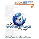 My Favorite Place on Earth: Celebrated People Share Their Travel Discoveries