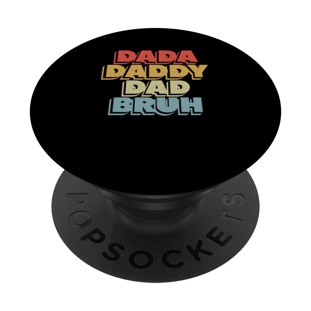 Dada Daddy Dad Bruh Funny Fathers Day Husband Grandpa Father PopSockets Swappable PopGrip