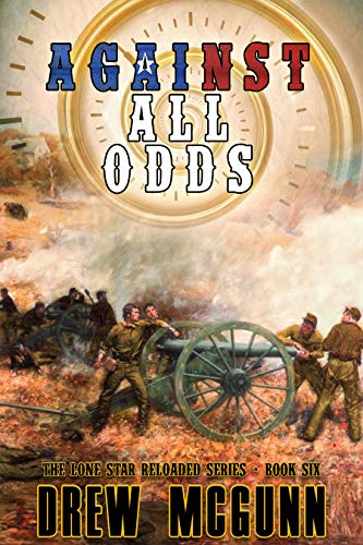 Against All Odds (The Lone Star Reloaded Series Book 6) by Drew McGunn
