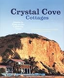 Crystal Cove Cottages: Islands in Time on the California Coast by Karen E. Steen, Laura Davick