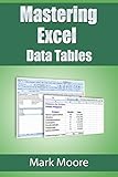 Mastering Excel: Data Tables by Mark Moore