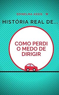 Livro História real de: Como perdi o medo de dirigir