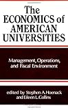 The Economics of American Universities : Management, Operations, and Fiscal Environment, , 0791400298