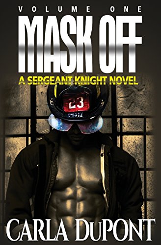 Mask Off: A Sgt. Knight Novel (Vol. 1) (Sgt. Knight Series)