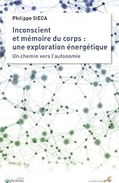 Inconscient et mémoire du corps : une exploration énergétique