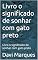 Livro Livro o significado de sonhar com gato preto: Livro o significado de sonhar com gato preto