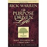 The Purpose Driven Life: What on Earth Am I Here For?