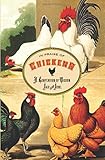 In Praise of Chickens: A Compendium Of Wisdom Fair And Fowl by Jane Smith