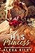 His Princess (Princess Series Book 1)