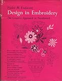Design in Embroidery: The Creative Approach in Needlework by 