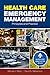 Health Care Emergency Management: Principles and Practice