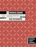 13 Essential Lessons from the Old Testament: 13 Lessons for Teenagers by 