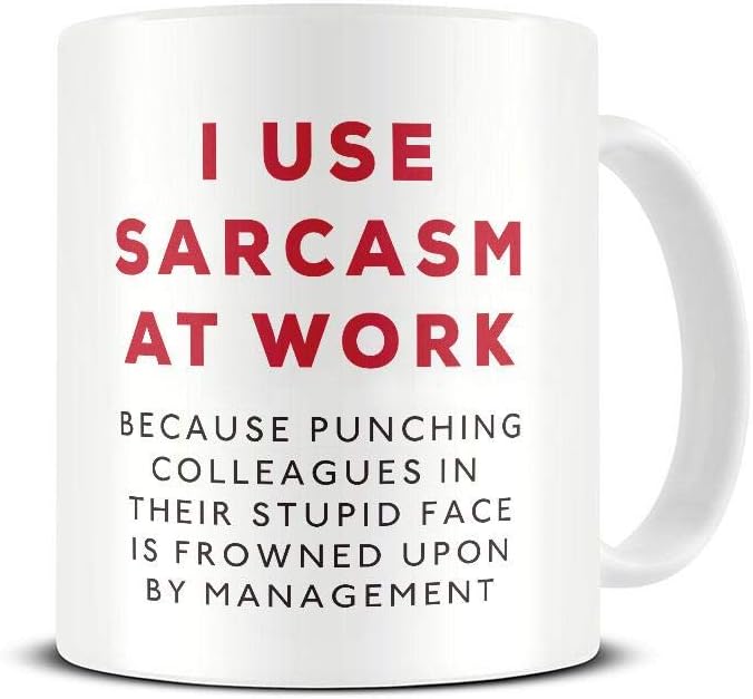 I USE Sarcasm at Work - Because Punching Colleagues is Frowned Upon by Management - Office - Funny - Ceramic Cup White 10 Ounce - Novelty Gift Mug by TeeDemon®