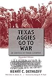 Texas Aggies Go to War: In Service of Their Country, Expanded Edition (Volume 104) (Centennial Serie by Henry C. Dethloff, John A. Adams