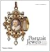 Portrait Jewels: Opulence and Intimacy from the Medici to the Romanovs