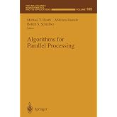 Algorithms for Parallel Processing (The IMA Volumes in Mathematics and its Applications, 105)