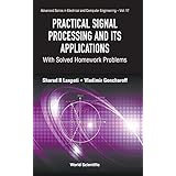 Practical Signal Processing and Its Applications: With Solved Homework Problems (Advanced Series in Electrical and Computer Engineering)