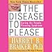 The Disease to Please: Curing the People-Pleasing Syndrome