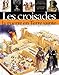 Les Croisades : la guerre en terre sainte by