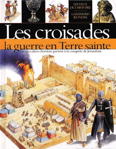 Les Croisades : la guerre en terre sainte by Mélanie Rice