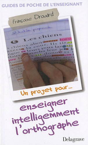 Enseigner intelligemment l'orthographe