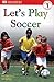 DK Readers L1: Let's Play Soccer (DK Readers Level 1) by Patricia J. Murphy