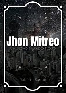 Livro Jhon Mitreo: um novo mundo novo