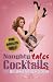 Naughty Cocktales: 69 Sexy Drinks For Every Occasion by Mike Hunt