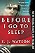 Before I Go to Sleep: A Novel