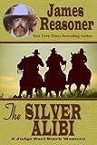The Silver Alibi (A Judge Earl Stark Western)