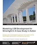 Mastering LOB Development for Silverlight 5: A Case Study in Action by 