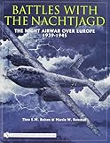 Battles with the Nachtjagd: The Night Airwar Over Europe 1939-1945 by 